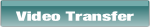 Video Transfer.